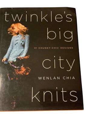 Twinkle's Big City Knits: 31 Chunky-Chic Designs Wenlan Chia Bulky Yarn Book Kni